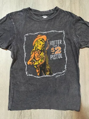 Hotter Than a $2 Pistol T-Shirt - WS