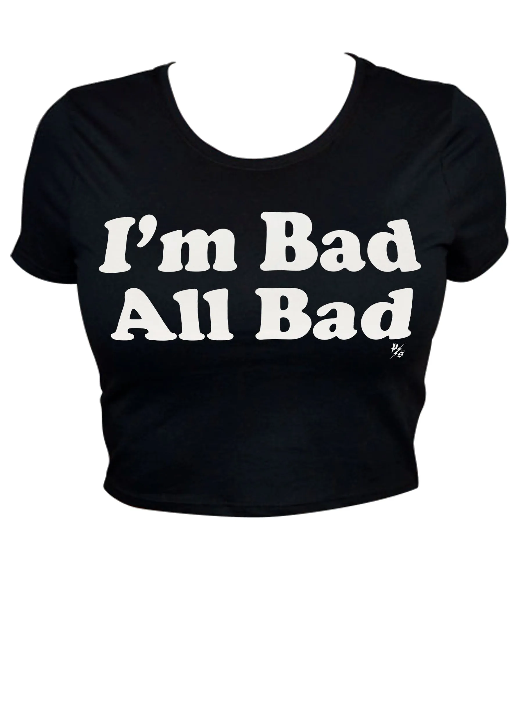 I'm Bad All Bad Cropped Tee