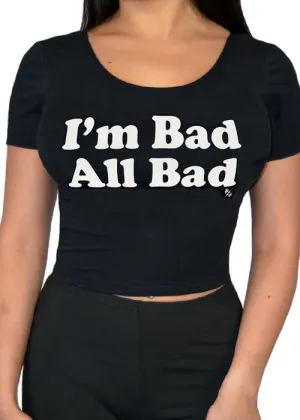 I'm Bad All Bad Cropped Tee